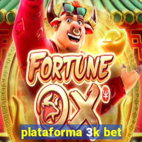 plataforma 3k bet